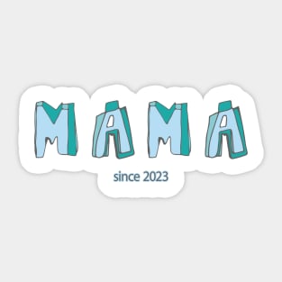 MAMA since 2023 Sticker